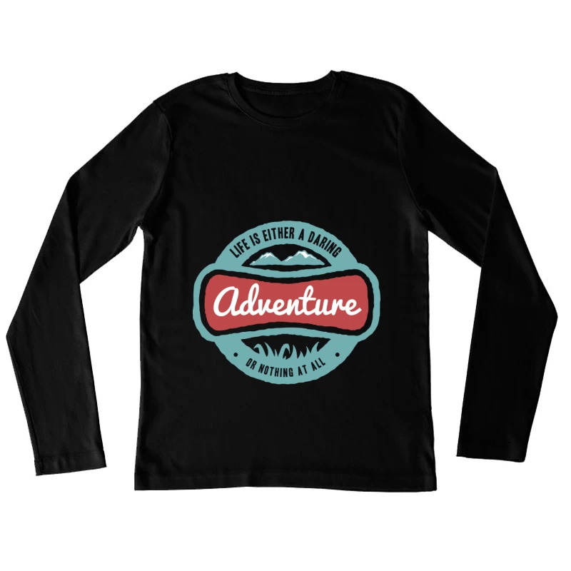 Citation Inspirante sur l'Aventure Femme Manches Longues T-Shirt