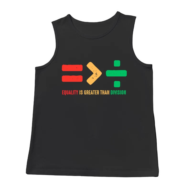 Equality Is Greater Than Division Shirt Male Tank Top