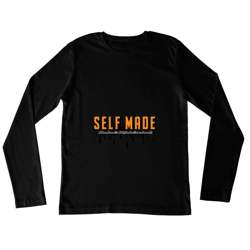 Self Made Graphic Design Female Long Sleeve T-Shirt