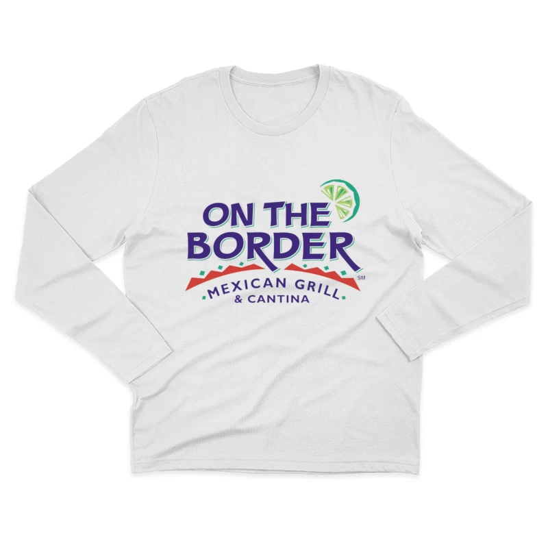 On the Border Mexican Grill & Cantin 23 Male Long Sleeve T-Shirt