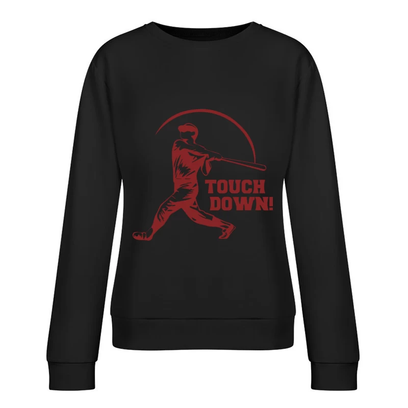 Touch Down Funny Female Pullover Sweatshirt