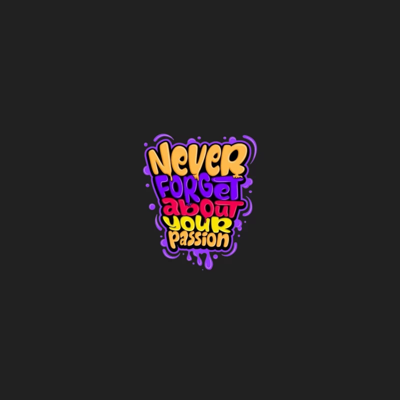 Never Forget About Your Passion Bucket Hat