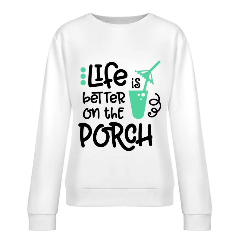 La vie est meilleure sur le porche - citation inspirante Femme Sweat-shirt à enfiler