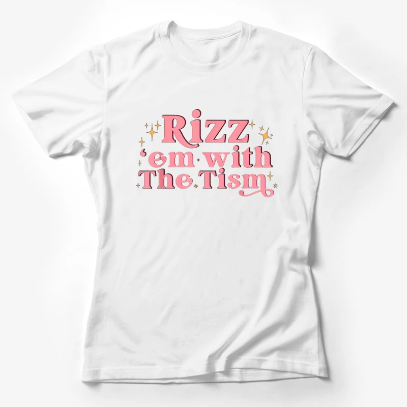 Retro Pink Typography: "Rizz em with The Tism" with Sparkles Female T-Shirt