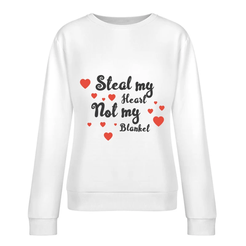 Message romantique amusant Femme Sweat-shirt à enfiler