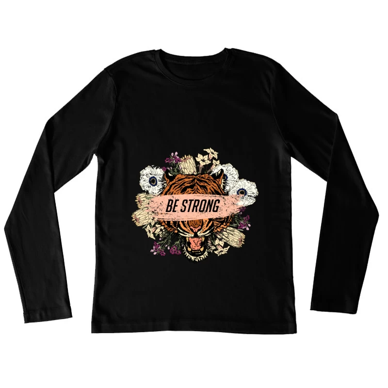 Tigre puissant avec fleurs et slogan Femme Manches Longues T-Shirt