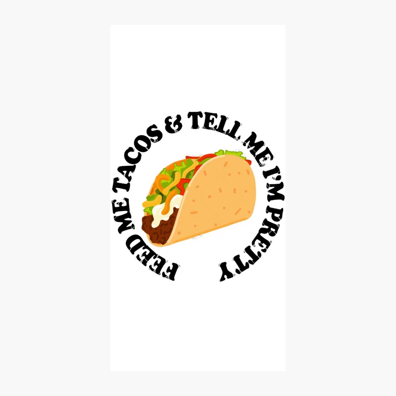 FEED ME TACOS &amp_ TELL ME I’M PRETTY iPhone Case