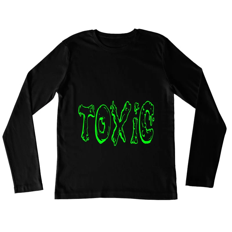 Glowing Toxic Text Design Female Long Sleeve T-Shirt