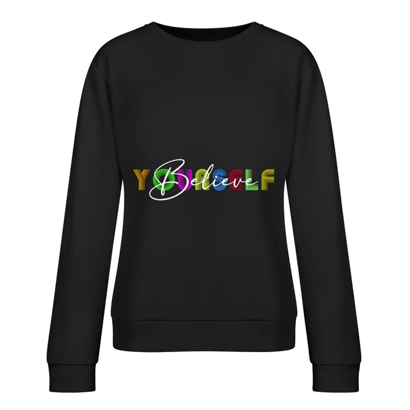 Glaube an dich selbst - Bunte Inspiration Damen Pullover Sweatshirt