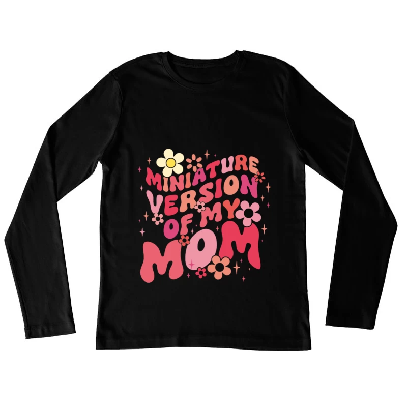Miniaturversion meiner Mutter mit Blumenmotiv Damen Langarm T-Shirt