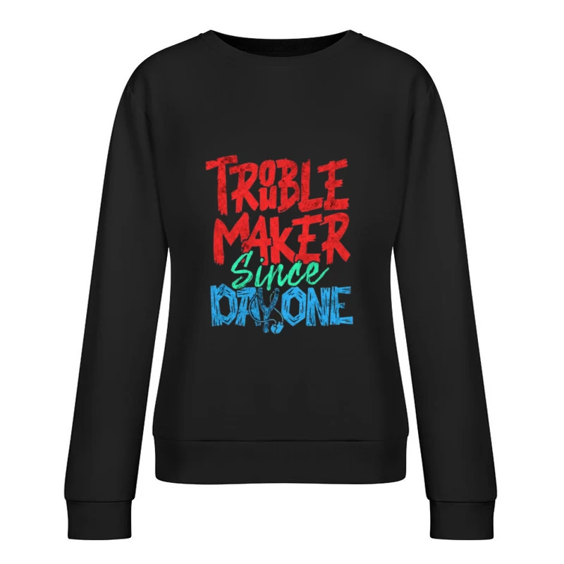 Fauteur de troubles depuis le premier jour Femme Sweat-shirt à enfiler
