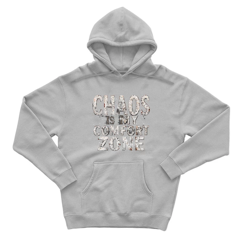 Chaos is My Comfort Zone - Motivational Typography Design Male Pullover Hoodie