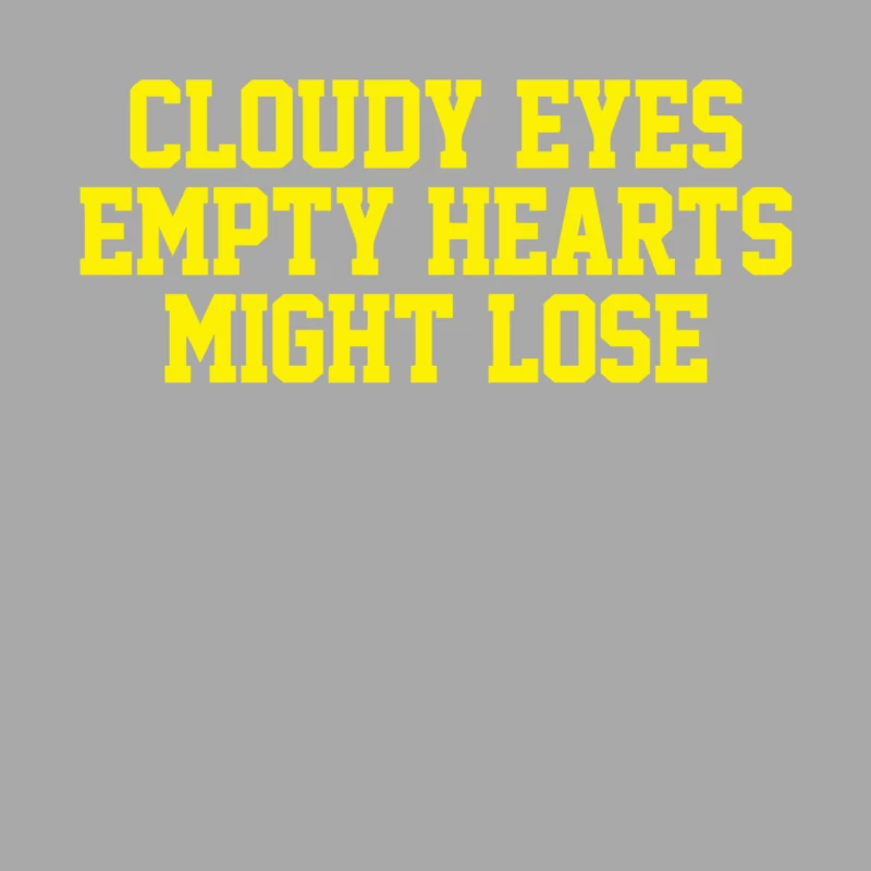 Yellow Typography: Cloudy Eyes Empty Hearts Lyrics Male Pullover Hoodie