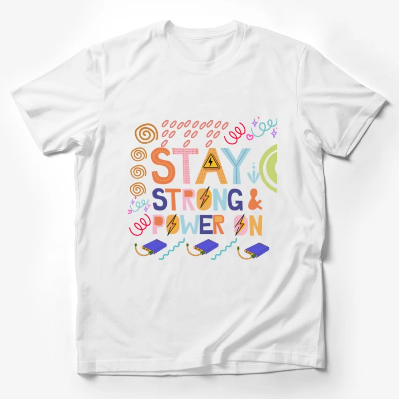 Colorful Motivational Quote Stay Strong & Power On Male T-Shirt