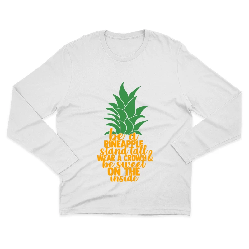 Sei eine Ananas: Steh aufrecht, trage eine Krone & sei innen süß. Herren Langarm T-Shirt