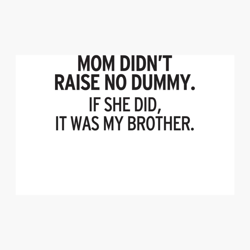 Mom Didn_t Raise No Dummy.... Travel Mug