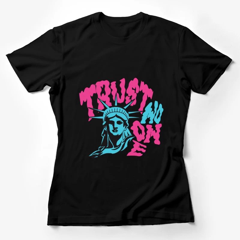 Vertrauen Sie niemandem: Freiheitsstatue und Neon-Schrift Damen T-Shirt