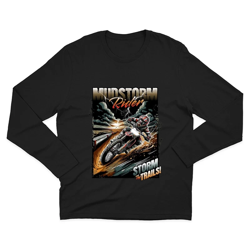 Mudstorm Rider: Extreme Off-Road Motorcycle Racing Through the Storm Male Long Sleeve T-Shirt