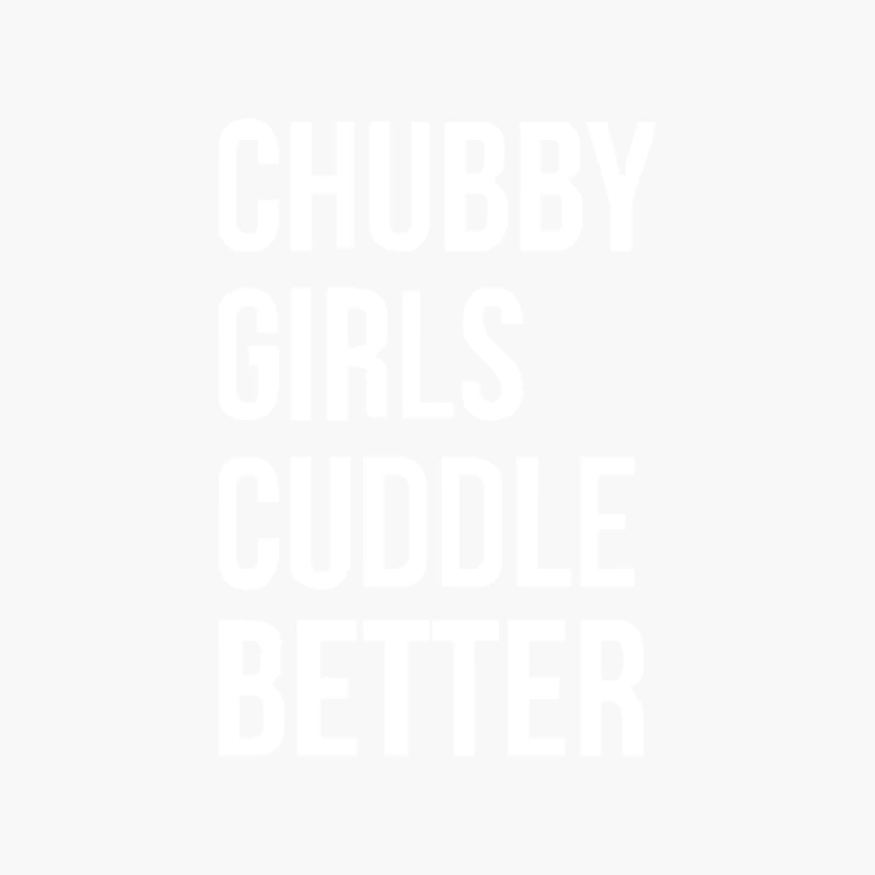 Chubby girls cuddle better funny Cotton Tote Bag