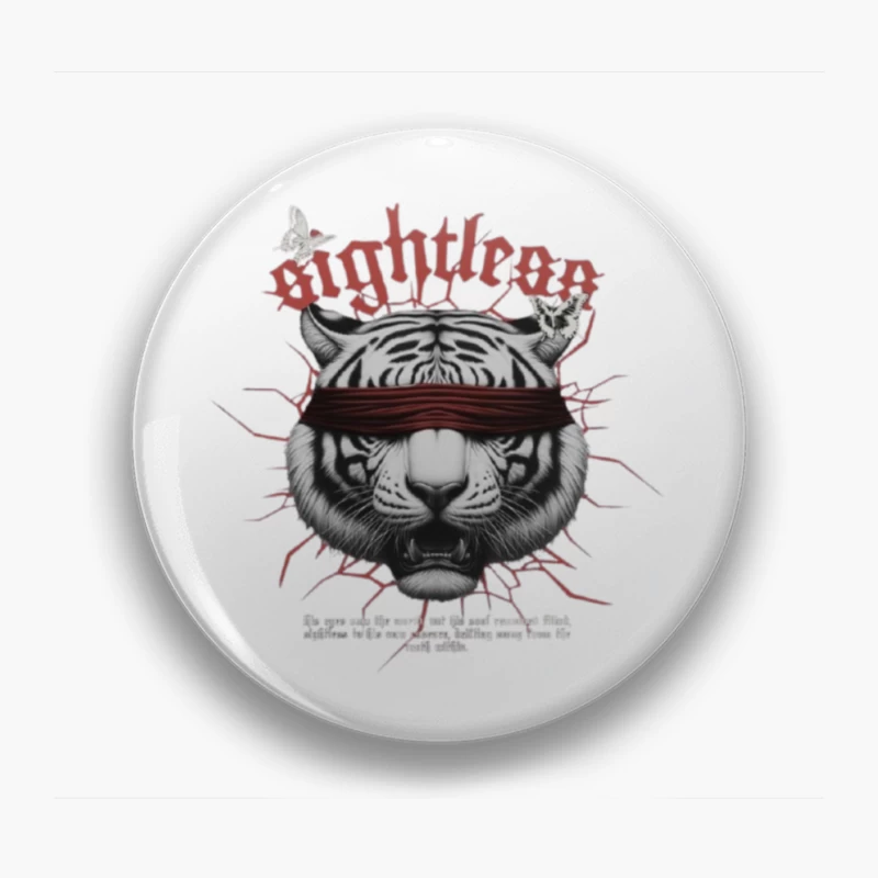 Blindfolded Tiger with Gothic Typography Pin