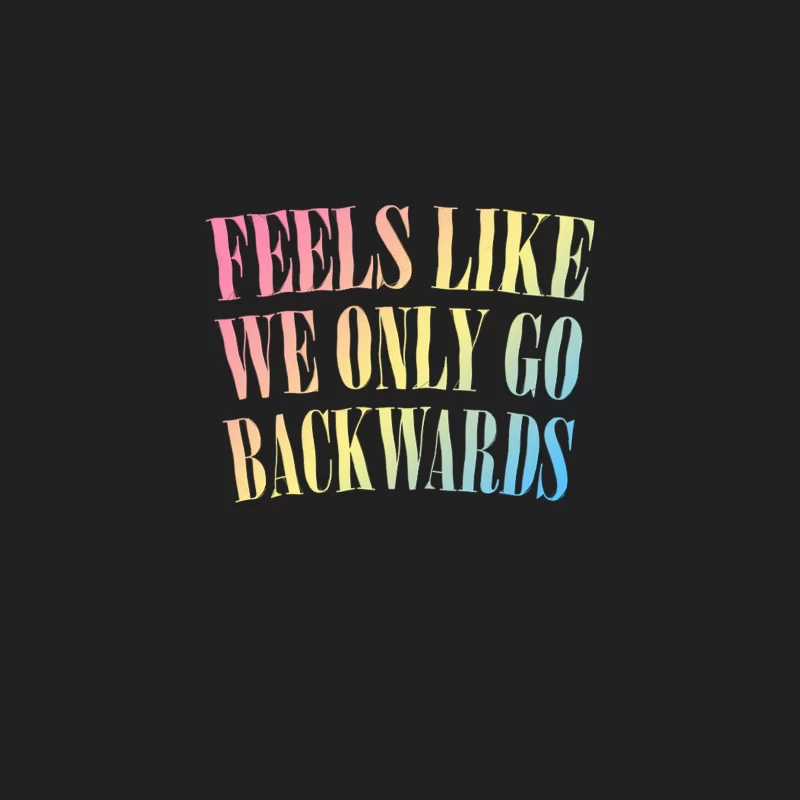 Feels Like We Only Go Backwards - Rainbow Typography Bucket Hat