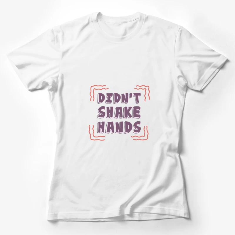 Motif audacieux avec texte humoristique Femme T-Shirt