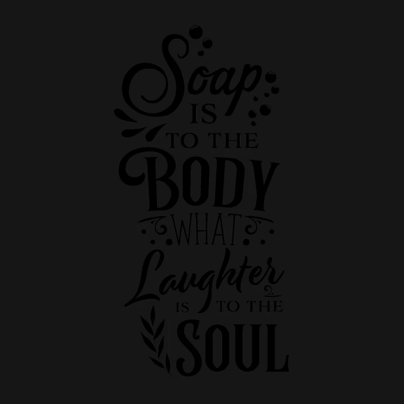 Citation inspirante sur le savon et le rire Femme T-Shirt