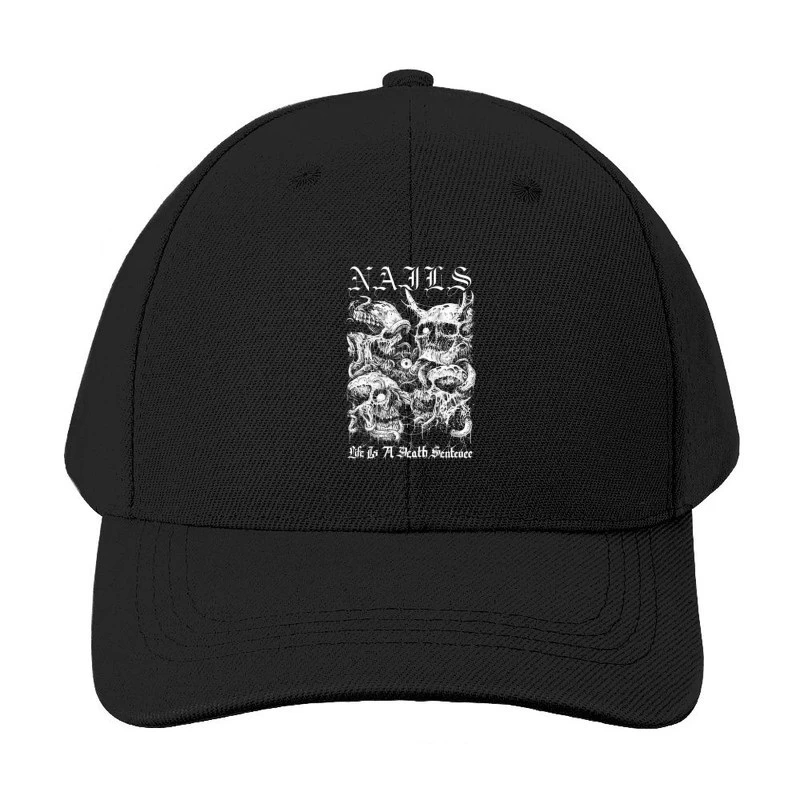 Nails Life Is a Death Sentence Baseball Cap