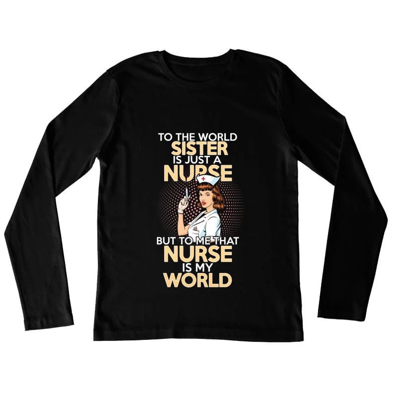 Hommage à une sœur infirmière qui est tout pour moi Femme Manches Longues T-Shirt