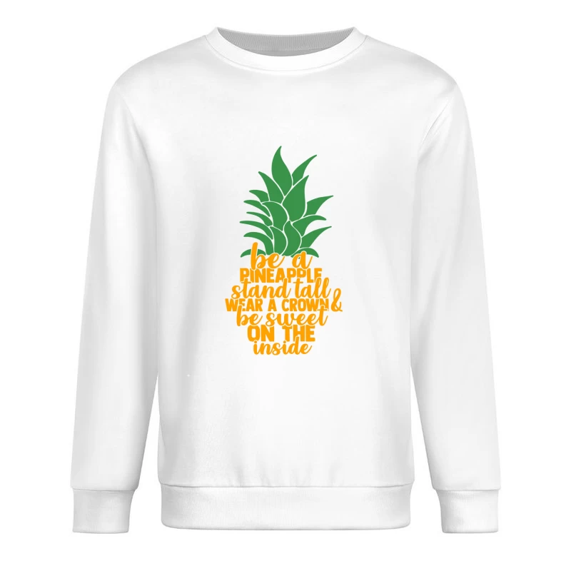 Sei eine Ananas: Steh aufrecht, trage eine Krone & sei innen süß. Herren Pullover Sweatshirt