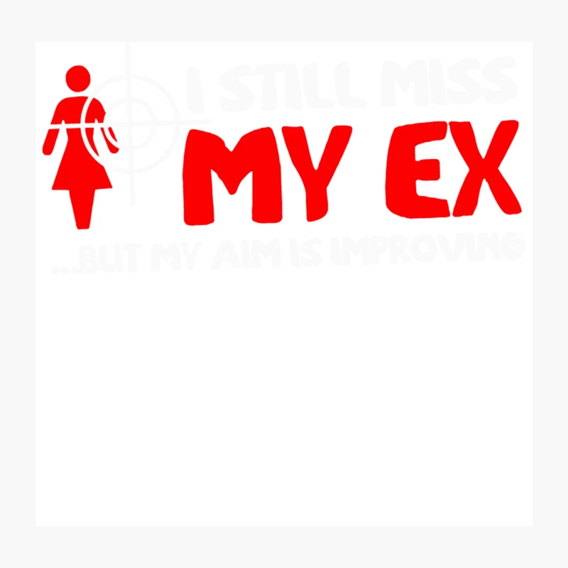 I Still Miss My Ex But My Aim Is Improving Throw Pillow