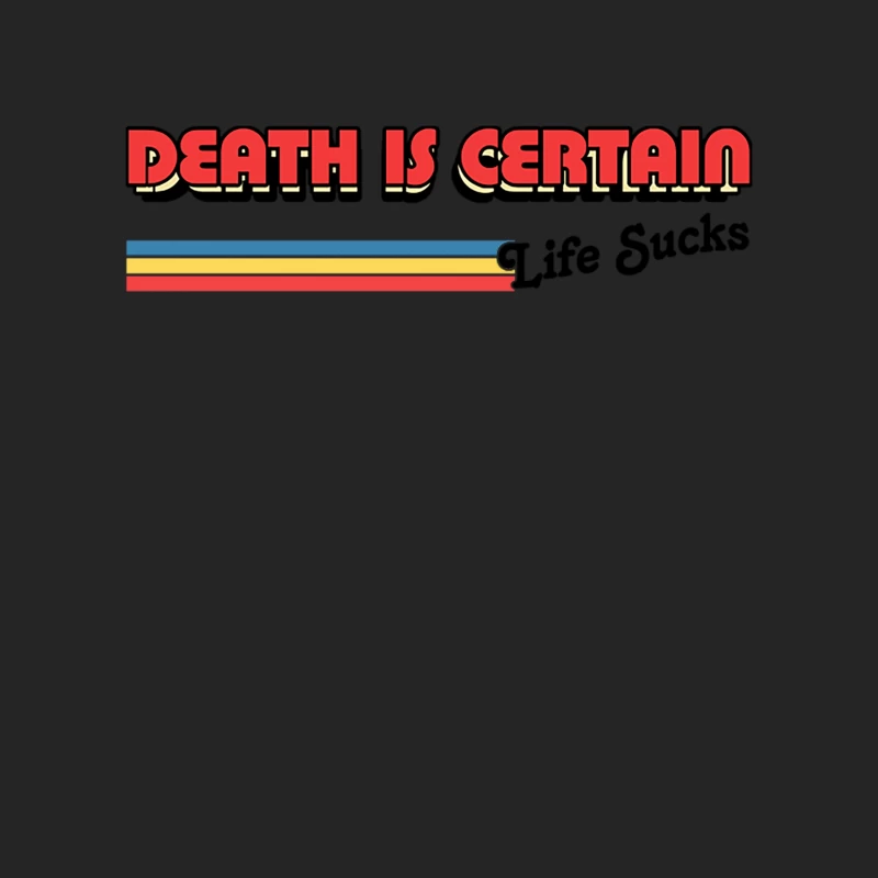 Death Is Certain - Life Sucks  Humorous Retro Typography Design Male Pullover Sweatshirt