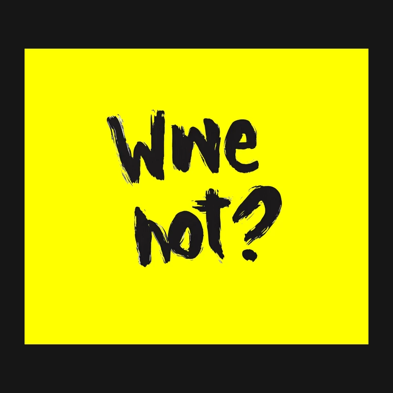 Handwritten "Wine Not?" Text in Black and White Mouse Pad