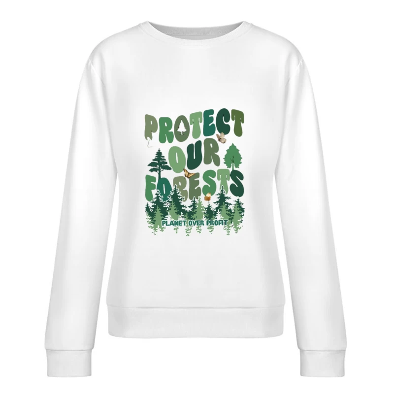 Protégeons Nos Forêts: Planète avant Profit Femme Sweat-shirt à enfiler