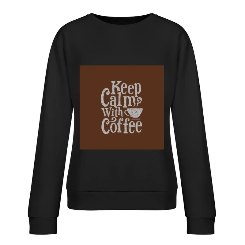 Gardez votre calme avec du café Femme Sweat-shirt à enfiler