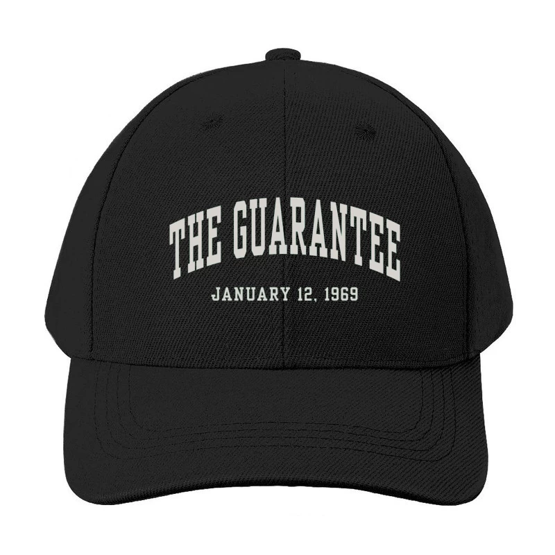 The Guarantee - Vintage Typography from January 12, 1969 Baseball Cap