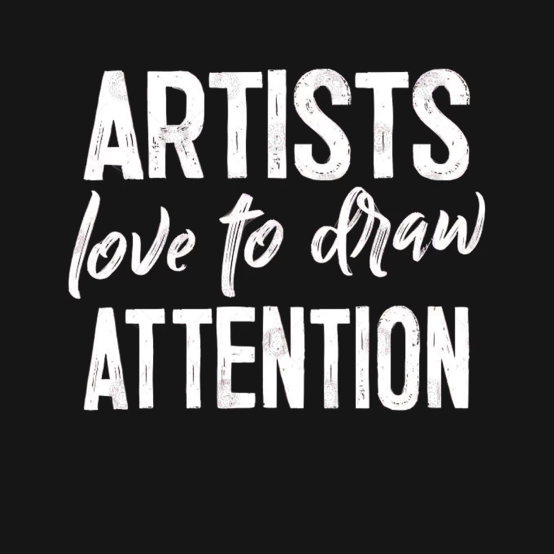 Artists Love to Draw Attention - Artist Gift Mouse Pad