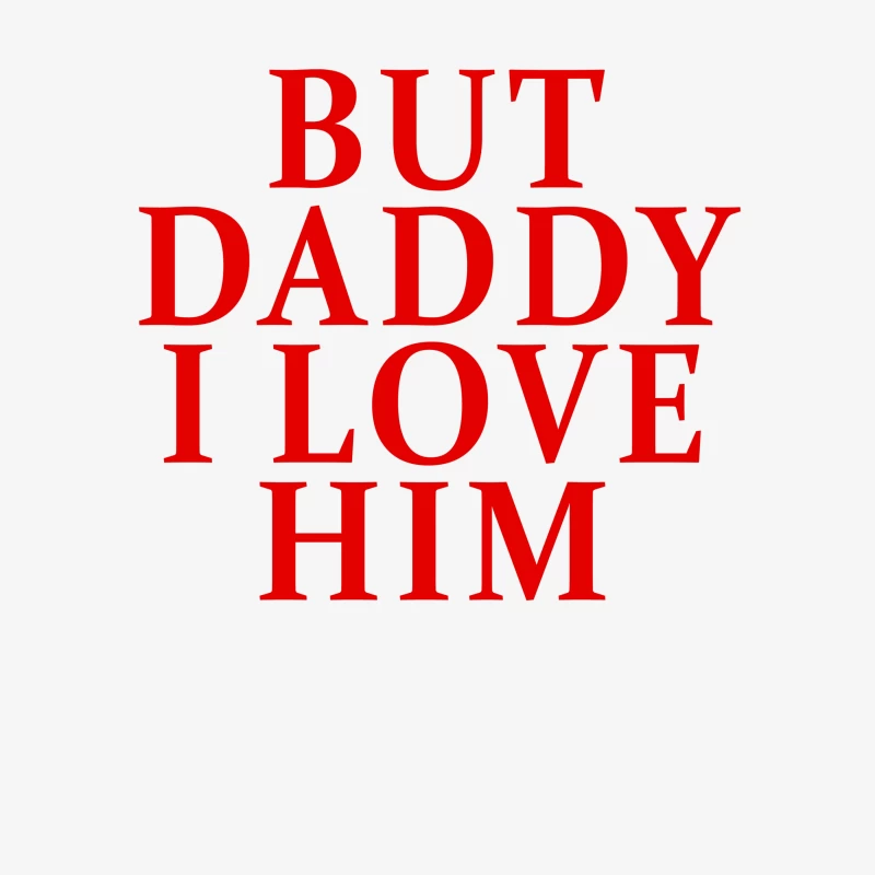 But Daddy I Love Him 2025 T-shirt Male Pullover Sweatshirt