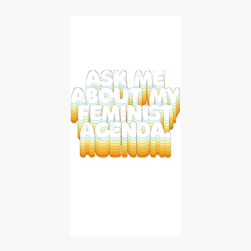 ASK ME ABOUT MY FEMINIST AGENDA  Typographic Statement Design iPhone Case