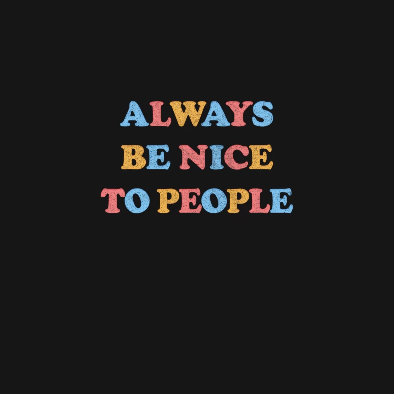Always Be Nice To People  Kindness Typography Design Desk Mat