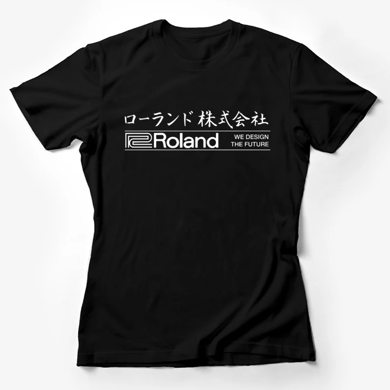 Roland Corporation Logo with Japanese Text and Design Slogan Female T-Shirt