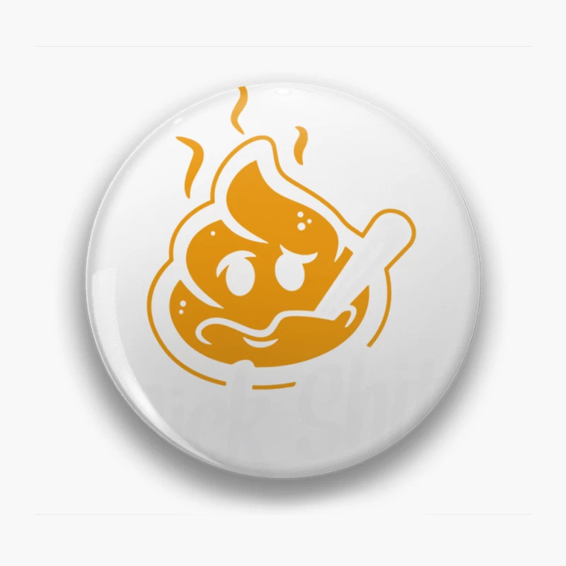 Sick Shit Pin