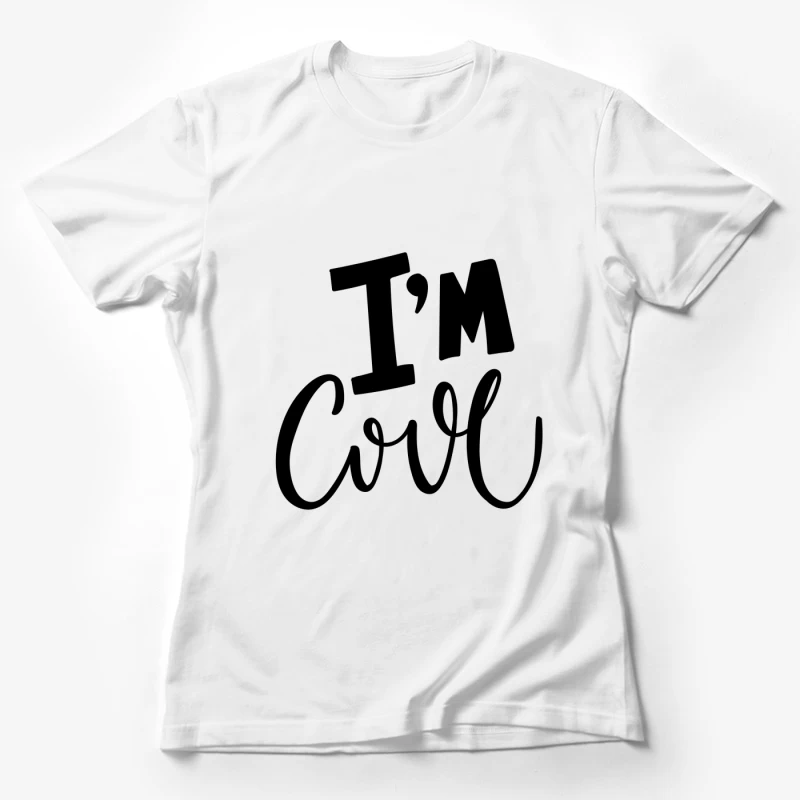 Phrase Inspirante : Je Suis Cool Femme T-Shirt