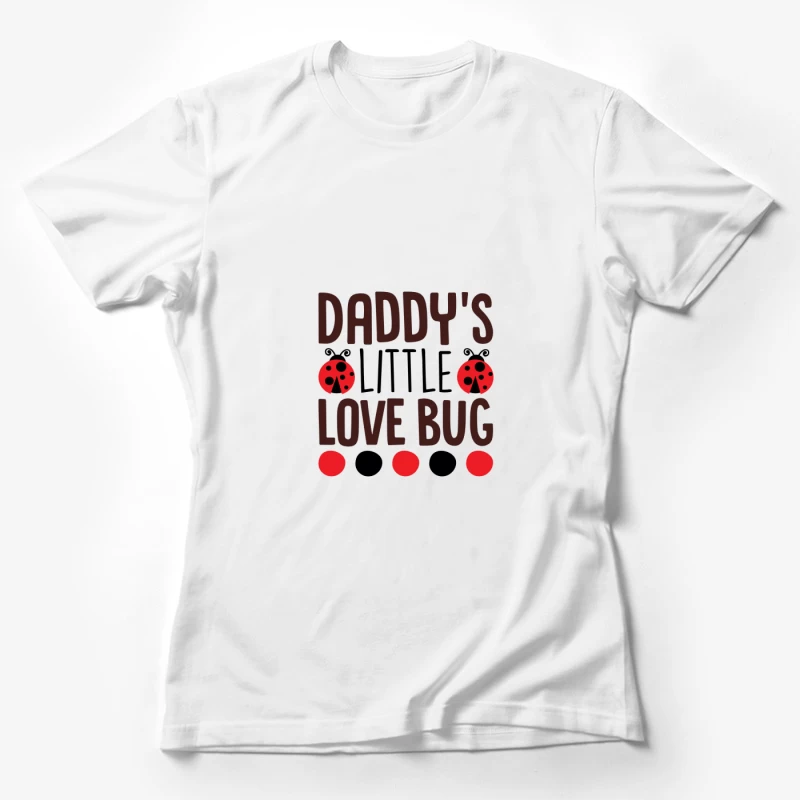Motif Amour du Papa avec Coccinelles Femme T-Shirt