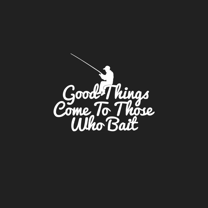 Good Things Come To Those Who Bait Bucket Hat