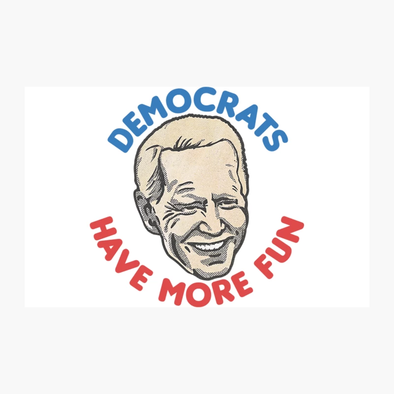 Democrats Have More Fun  Joe Biden Fan Design Travel Mug