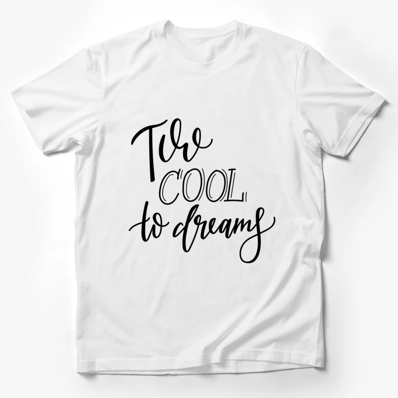 Phrase rêve cool en lettrage Homme T-Shirt