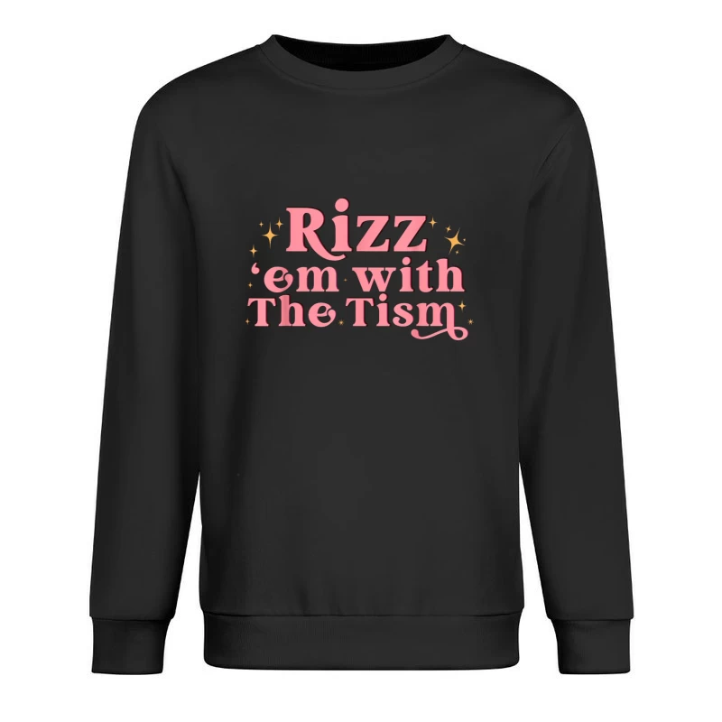 Retro Pink Typography: "Rizz em with The Tism" with Sparkles Male Pullover Sweatshirt