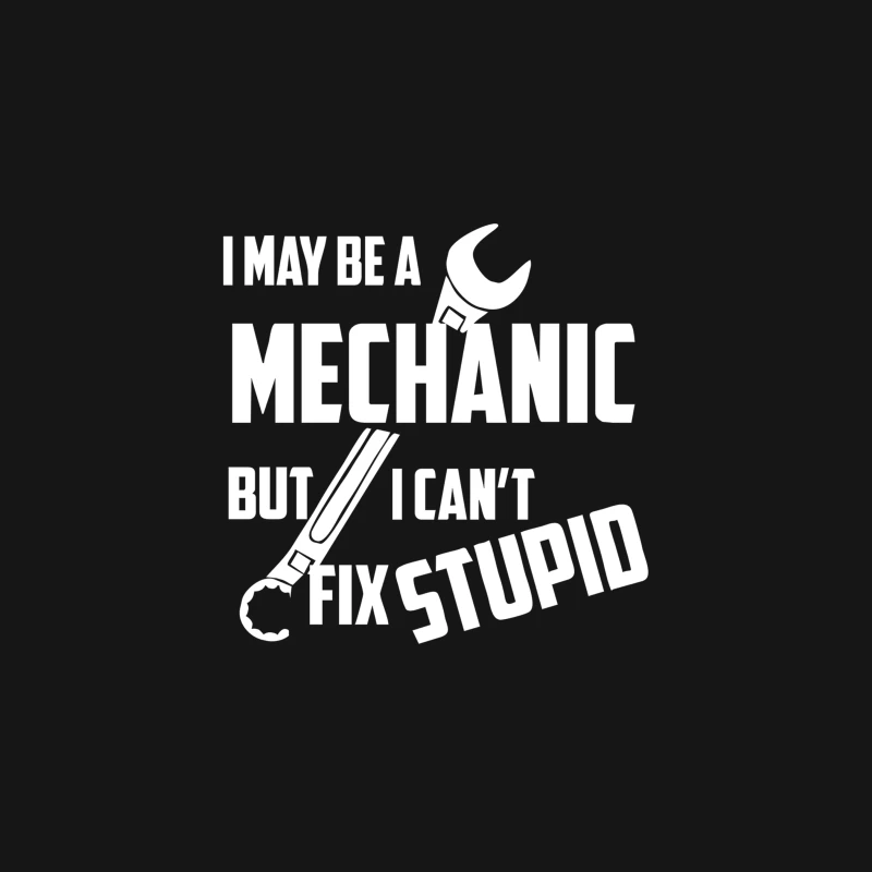 I May Be A Mechanic But I Can_t Fix Stupid Desk Mat