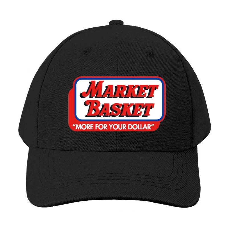 Vintage Market Basket Supermarket Logo with Slogan "More For Your Dollar" Baseball Cap